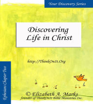 Title: Discovering Life in Christ, Author: Elizabeth Marks