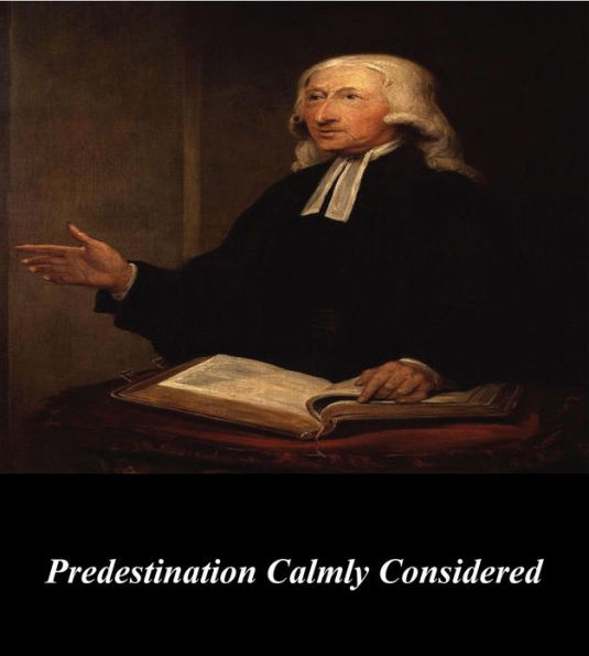 Predestination Calmly Considered