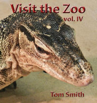 Title: Visit the Zoo, vol. IV, Author: Tom Smith