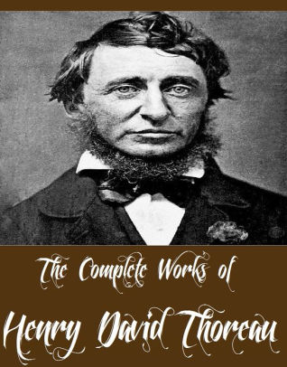 the complete works of henry david thoreau 10 complete works of complete works of henry david thoreau