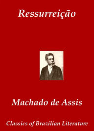 Title: Ressurreição, Author: Machado de Assis