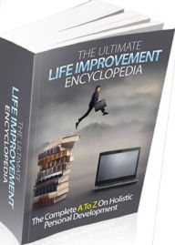 Title: eBook about The Ultimate Life Improvement Encyclopedia - Your friends would be begging you to share your secrets to success in life!, Author: Healthy Tips