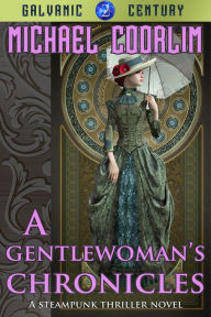 Title: A Gentlewoman's Chronicles, Author: Michael Coorlim