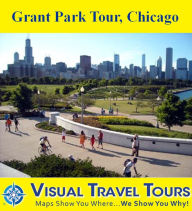Title: GRANT PARK TOUR, CHICAGO - A Self-guided Pictorial Walking Tour, Author: Brad Olsen