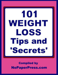 Title: 101 Weight Loss Tips, Author: NoPaperPress Staff