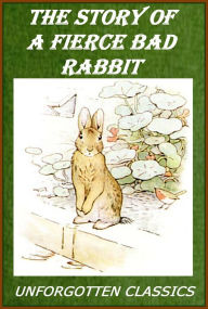Title: The Story of A Fierce Bad Rabbit - Illustrated, Author: BEATRIX POTTER