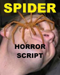 Title: Spider - Horror Script, Author: Charles Ryan