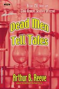 Title: Dead Men Tell Tales, Author: Arthur B. Reeve