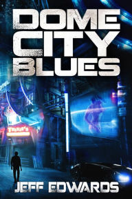 Title: Dome City Blues, Author: Jeff Edwards