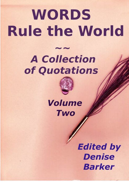 WORDS Rule the World ~ A Collection of Quotations, Volume Two