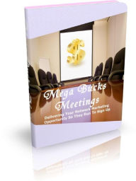 Title: Mega Bucks Meetings, Author: Alan Smith