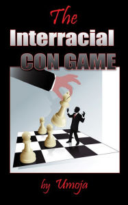 Title: The Interracial Con Game, Author: Umoja