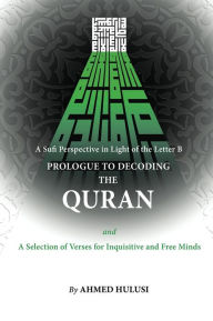 Title: Prologue to Decoding The QURAN, Author: Ahmed Hulusi