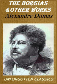 Title: The Borgias & other works with Illustrations, Author: Alexandre Dumas