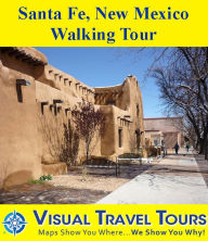 Title: SANTA FE, NEW MEXICO WALKING TOUR - A Self-guided Pictorial Walking Tour, Author: Stacey Wittig