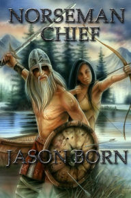 Title: Norseman Chief, Author: Jason Born