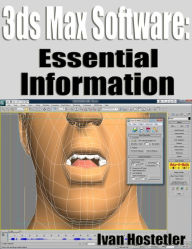 Title: 3ds Max Software: Essential Information, Author: Ivan Hostetler