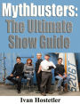 Mythbusters: The Ultimate Show Guide