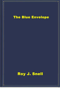 Title: The Blue Envelope, Author: Roy J. Snell