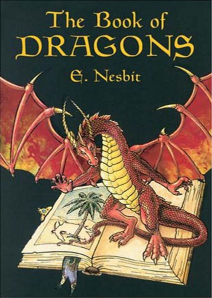 The Book of Dragons: A Short Story Collection, Young Readers Classic By E. Nesbit! AAA+++