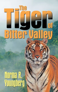 Title: The Tiger of Bitter Valley, Author: Norma Youngberg