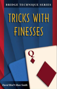 Title: Tricks With Finesses, Author: David Bird