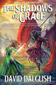 Title: The Shadows of Grace, Author: David Dalglish