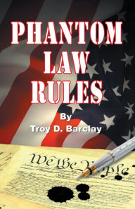 Title: Phantom Law Rules, Author: Troy Barclay