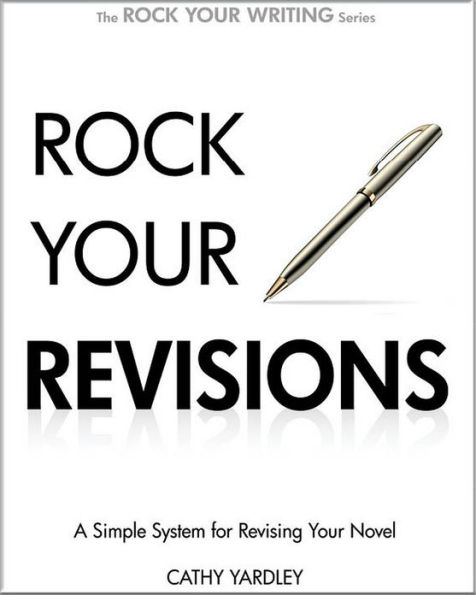 Rock Your Revisions: A Simple System for Revising Your Novel