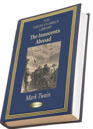 Title: The Innocents Abroad (Illustrated) (THE GREAT CLASSICS LIBRARY), Author: Mark Twain