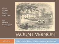 Title: Restoration of Mount Vernon: The work of the Mount Vernon Ladies Association, Author: Abby G. Baker