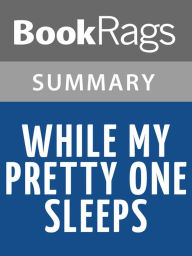 Title: While my Pretty One Sleeps by Mary Higgins Clark l Summary & Study Guide, Author: BookRags