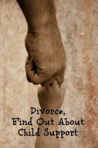 Title: Divorce, Find Out About Child Support, Author: Mcmillan