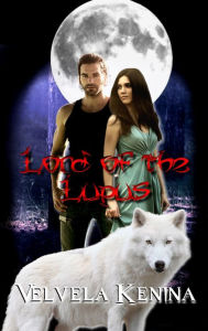 Title: Lord of the Lupus, Author: Velvela Kenina