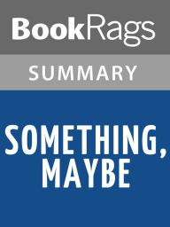 Title: Something Maybe by Elizabeth Scott l Summary & Study Guide, Author: BookRags