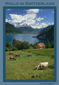 Title: Rollo in Switzerland (Illustrated), Author: Jacob Abbott