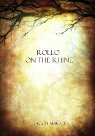 Title: Rollo on the Rhine (Illustrated), Author: Jacob Abbott
