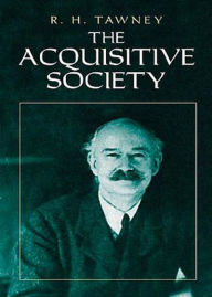 Title: The Acquisitive Society: A Business Classic By R.H. Tawney! AAA+++, Author: R.H. Tawney