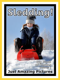 Title: Just Snow Sleds Photos! Big Book of Photographs & Pictures of Sled & Sledding, Vol. 1, Author: Big Book of Photos