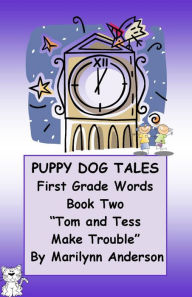 Title: PUPPY DOG TALES ~~ FIRST GRADE SIGHT WORDS ~~ Chapter Books for Young Readers and ESL Students ~~ Book Two ~~ 