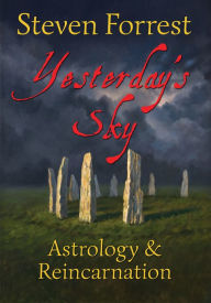 Title: Yesterday's Sky: Astrology and Reincarnation, Author: Steven Forrest