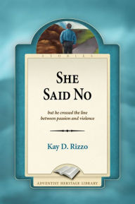 Title: She Said No, Author: Kay D. Rizzo