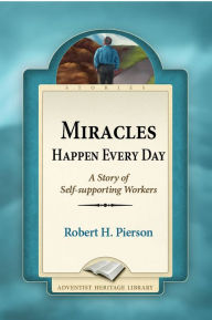 Title: Miracles Happen Every Day, Author: Robert H. Pierson