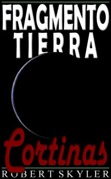 Fragmento Tierra - 005 - Cortinas (Spanish Edition)