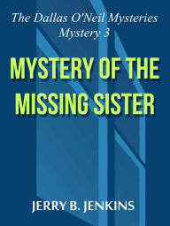 Title: Mystery of the Missing Sister, Author: Jerry B. Jenkins