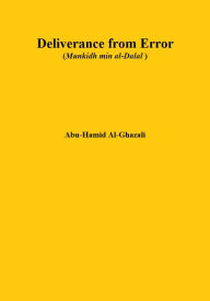 Title: Deliverance from Error (Munkidh min al-Dalal), Author: Abu-Hamid Al-Ghazali