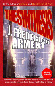 Title: The Synthesis, Author: J. Frederick Arment