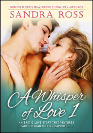 Title: A Whisper of Love 1: Erotic Love Story, Author: Sandra Ross