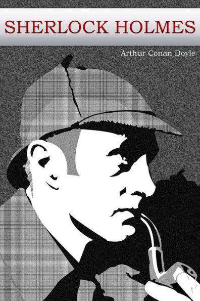 SHERLOCK HOLMES: Collection of Mystery Stories