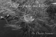 Title: The Leaf and the Water, Author: Danny Seymour